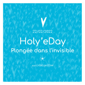 Holy'eDay - Plongée dans l'invisible