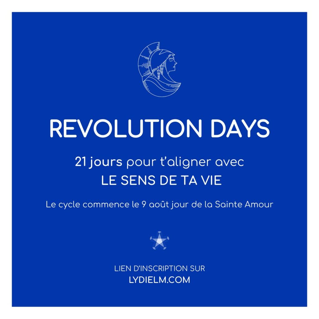 Révolution Days - 21 jours pour t'aligner avec Le Sens De Ta Vie.