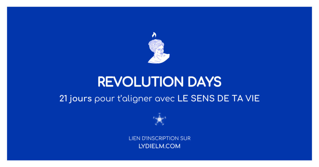 Rêvolution Days - 21 jours pour t'aligner avec LE SENS DE TA VIE